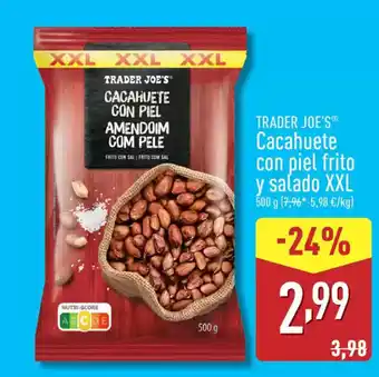 ALDI TRADER JOE'S Cacahuete con piel frito y salado XXL oferta