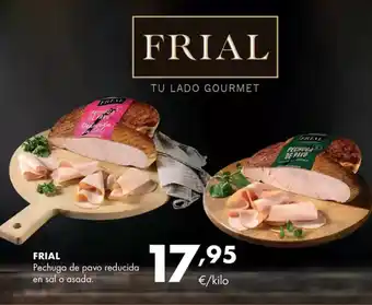 Supermercados Lupa FRIAL Pechuga de pavo reducida en sal o asada. oferta