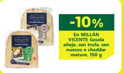 HiperDino En MILLÁN VICENTE Gouda añejo, con trufa, con nueces o cheddar mature oferta