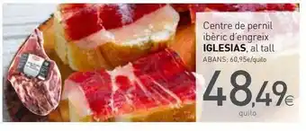 Condis Centre De Pernil Ibèric D'engreix Iglesias oferta