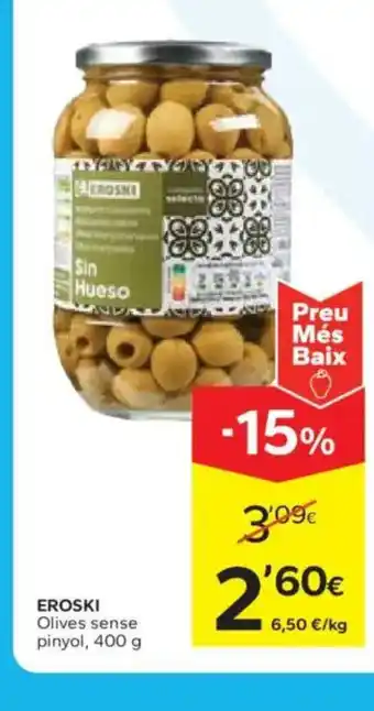 Caprabo EROSKI Olives sense pinyol oferta