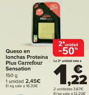 Carrefour Queso en lonchas Proteína Plus Carrefour Sensation oferta