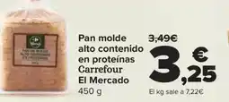 Carrefour Pan molde alto contenido en proteínas Carrefour El Mercado oferta