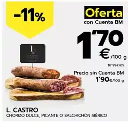 BM Supermercados L. CASTRO Chorizo dulce, picante o salchichón ibérico oferta