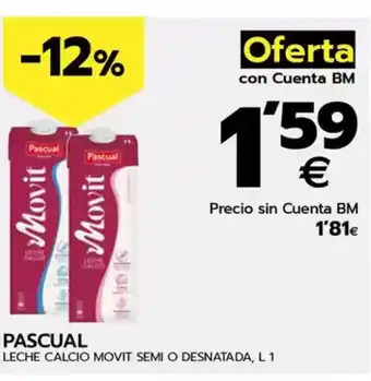 BM Supermercados PASCUAL Leche calcio movit semi o desnatada oferta