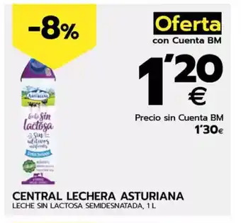 BM Supermercados CENTRAL LECHERA ASTURIANA leche sin lactosa semidesnatada oferta