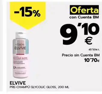 BM Supermercados ELVIVE Pre-champú glycolic gloss oferta