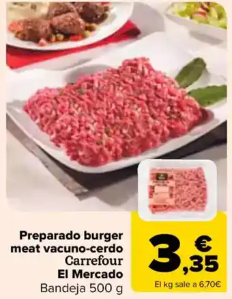 Carrefour Preparado burger meat vacuno-cerdo Carrefour El Mercado oferta