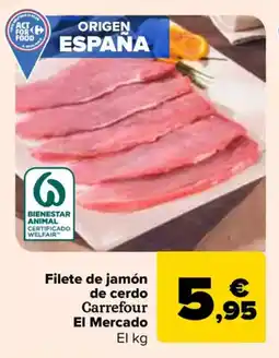 Carrefour Filete de jamón de cerdo Carrefour El Mercado oferta