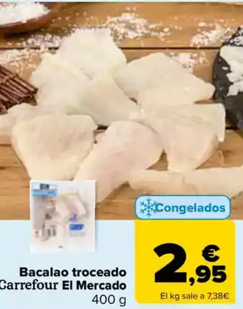 Carrefour Bacalao troceado Carrefour El Mercado oferta