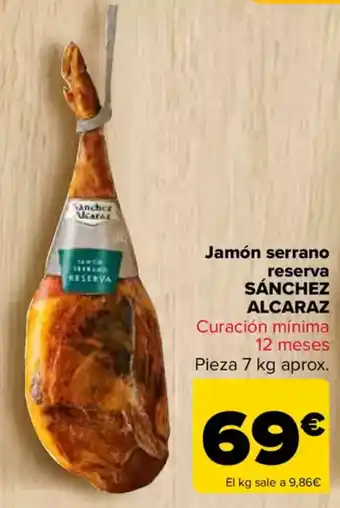 Carrefour SÁNCHEZ ALCARAZ Jamón serrano reserva oferta