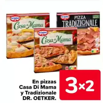 Carrefour DR. OETKER En pizzas Casa Di Mama y Tradizionale oferta