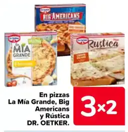 Carrefour DR. OETKER  En pizzas La Mía Grande, Big Americans y Rústica oferta