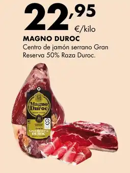 Supermercados Lupa MAGNO DUROC Centro de jamón serrano Gran Reserva 50% Raza Duroc oferta