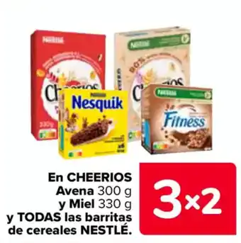 Carrefour En CHEERIOS Avena  y Miel y TODAS las barritas de cereales NESTLÉ oferta