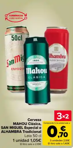 Carrefour Cerveza MAHOU Clásica, Comprando 3. la unidad sale a SAN MIGUEL Especial o ALHAMBRA Tradicional oferta