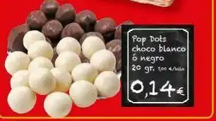 Proxi Pop dots choco blanco o negro 20 gr. 700 €/dlo 10,14€ oferta
