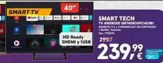 Worten 40" smart tv smart tech tv android smt4onsofc40181 android 90 chromecast incorporado net youtube s71029 299,4 hd ready 3h oferta