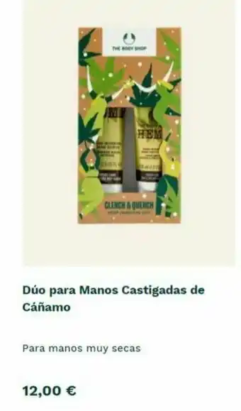 The Body Shop My hem clench & quench dúo para manos castigadas de cáñamo para manos muy secas 12,00 € oferta