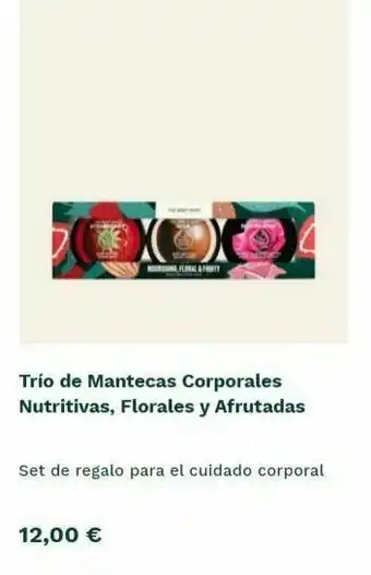 The Body Shop Trío de mantecas corporales nutritivas, florales y afrutadas set de regalo para el cuidado corporal 12,00 € oferta