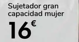 Carrefour Sujetador gran capacidad mujer oferta