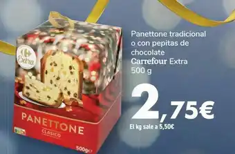 Carrefour Panettone tradicional o con pepitas de chocolate carrefour extra oferta