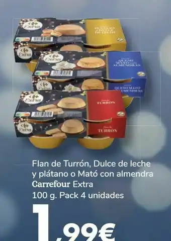 Carrefour Flan de turrón, dulce de leche y plátano o mató con almendra carrefour extra oferta