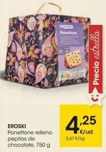 Eroski Eroski panettone relleno pepitas de chocolate oferta