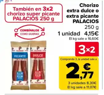 Carrefour PALACIOS  Chorizo extra dulce o extra picante oferta