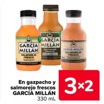 Carrefour GARCÍA MILLÁN En gazpacho y salmorejo frescos oferta