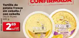 Dia Dia al punto - tortilla de patata fresca sin cebolla / con cebolla oferta