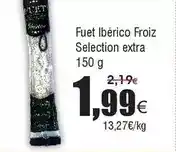 FROIZ Froiz - fuet iberico selection extra oferta