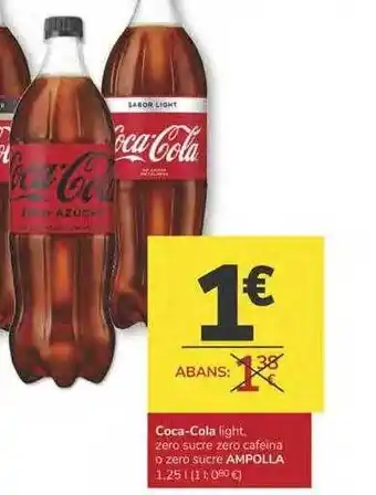 Supermercados Charter Coca-coal Light Zero Sucre Zero Cafeina O Zero Sucre Ampolla oferta