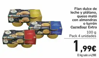 Carrefour Flan dulce de leche y plátano, queso mató con almendras o turrón carrefour extra oferta