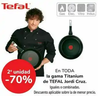 Carrefour En toda la gama titanium de tefal jordi cruz oferta