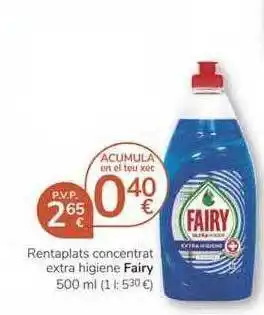 Supermercados Charter Fairy Rentaplats Concentrat Extra Higiene 500ml oferta