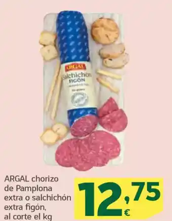 HiperDino ARGAL chorizo de Pamplona extra o salchichón extra figón oferta