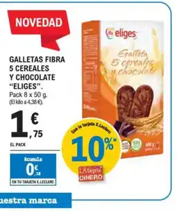 E.Leclerc ELIGES Galletas fibra 5 cereales y chocolate oferta