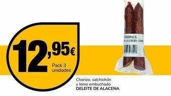 Supeco Chorizo, salchichón y lomo embuchado deleite de alacena oferta
