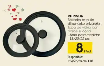 Eroski Vitrinor tapa de vidrio con borde silicona (apta para medidas 18/20/22cm) oferta