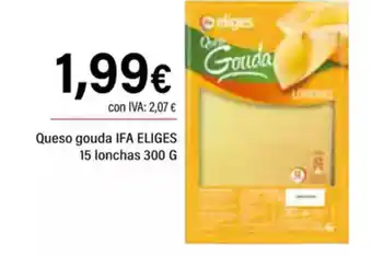 Cash Ifa IFA ELIGES Queso gouda 15 lonchas oferta