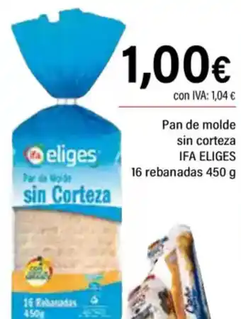 Cash Ifa IFA ELIGES Pan de molde sin corteza 16 rebanadas oferta