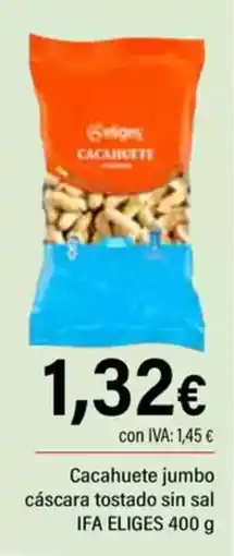 Cash Ifa IFA ELIGES Cacahuete jumbo cáscara tostado sin sal oferta