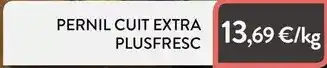 Plusfresc Pernil cuit extra oferta
