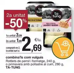 BonpreuEsclat Ta tung - rotllets de pernil i formatge, 240 g, o primavera amb pollastre al curri, 280 g, ta-tung oferta