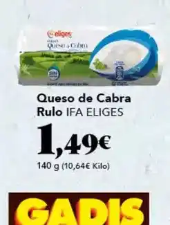 Gadis Ifa eliges - queso de cabra rulo oferta