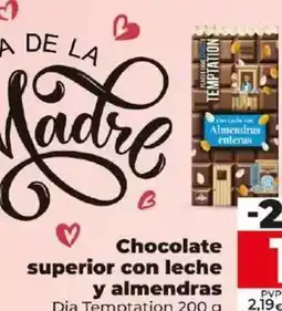 Dia Dia temptation - chocolate superior con leche y almendras oferta
