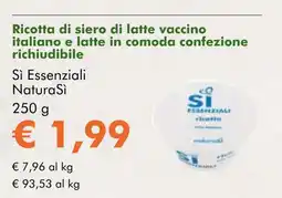 NaturaSí Ricotta di siero di latte vaccino italiano e latte in comoda confezione richiudibile oferta