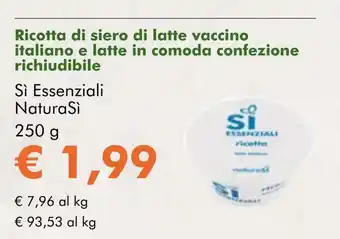 NaturaSí Ricotta di siero di latte vaccino italiano e latte in comoda confezione richiudibile oferta