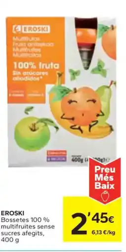Caprabo EROSKI Bossetes 100 % multifruites sense sucres afegits oferta